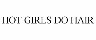 HOT GIRLS DO HAIR