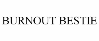 BURNOUT BESTIE