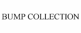 BUMP COLLECTION
