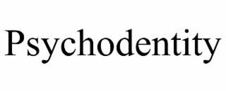 PSYCHODENTITY
