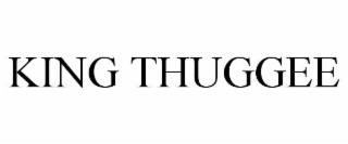 KING THUGGEE