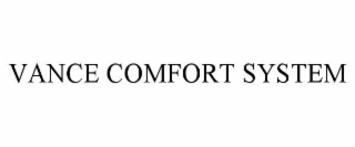 VANCE COMFORT SYSTEM