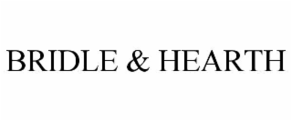 BRIDLE & HEARTH