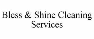 BLESS & SHINE CLEANING SERVICES