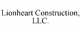 LIONHEART CONSTRUCTION, LLC.