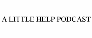 A LITTLE HELP PODCAST