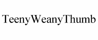 TEENYWEANYTHUMB