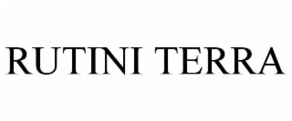 RUTINI TERRA