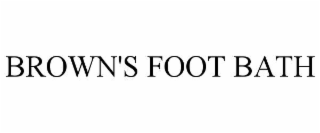 BROWN'S FOOT BATH