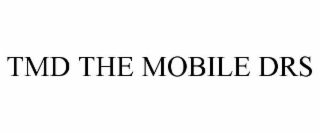 TMD THE MOBILE DRS
