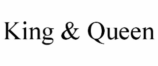 KING & QUEEN