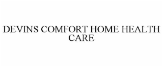 DEVINS COMFORT HOME HEALTH CARE