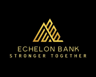 ECHELON BANK STRONGER TOGETHER