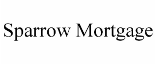 SPARROW MORTGAGE