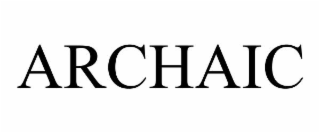 ARCHAIC