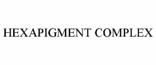 HEXAPIGMENT COMPLEX