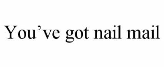 YOU’VE GOT NAIL MAIL