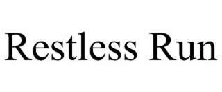 RESTLESS RUN