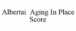 ALBERTAI  AGING IN PLACE SCORE