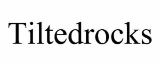 TILTEDROCKS