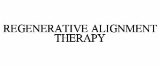 REGENERATIVE ALIGNMENT THERAPY