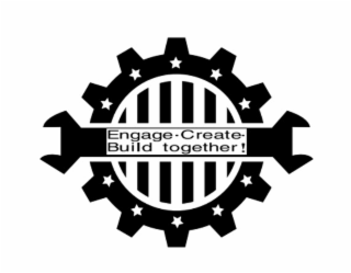 ENGAGE. CREATE. BUILD TOGETHER !