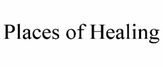 PLACES OF HEALING