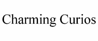 CHARMING CURIOS