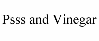 PSSS AND VINEGAR