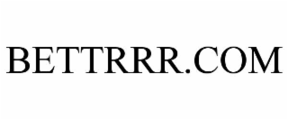 BETTRRR.COM