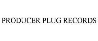 PRODUCER PLUG RECORDS