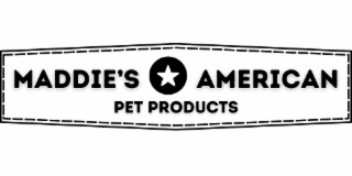 MADDIE'S AMERICAN PET PRODUCTS