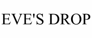 EVE'S DROP