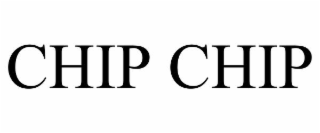 CHIP CHIP