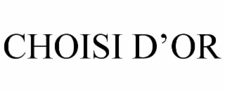 CHOISI D’OR