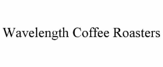 WAVELENGTH COFFEE ROASTERS
