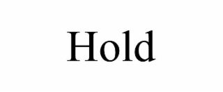 HOLD
