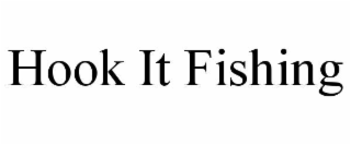 HOOK IT FISHING