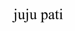 JUJU PATI