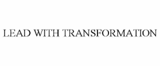 LEAD WITH TRANSFORMATION