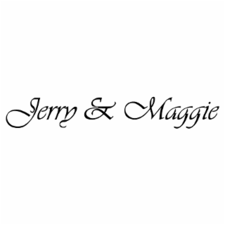 JERRY & MAGGIE