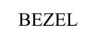 BEZEL