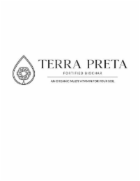 TERRA PRETA FORTIFIED BIOCHAR AN ORGANIC MULTI-VITAMIN FOR YOUR SOIL