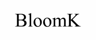 BLOOMK