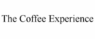 THE COFFEE EXPERIENCE