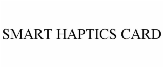 SMART HAPTICS CARD