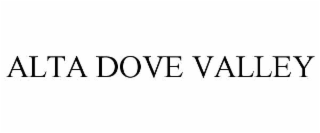 ALTA DOVE VALLEY