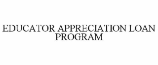 EDUCATOR APPRECIATION LOAN PROGRAM