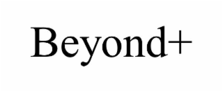 BEYOND+