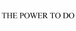 THE POWER TO DO